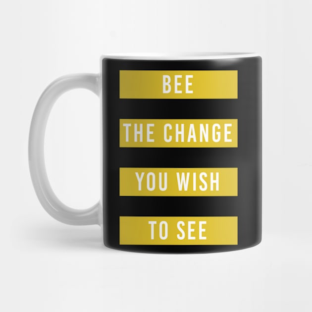 Bee the Change Save Bees by avshirtnation